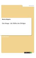 Das Image - die Hälfte des Erfolges: (German)