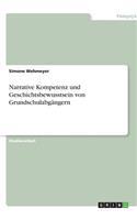 Narrative Kompetenz und Geschichtsbewusstsein von Grundschulabgängern