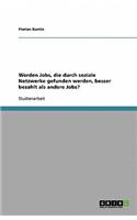 Werden Jobs, die durch soziale Netzwerke gefunden werden, besser bezahlt als andere Jobs?