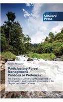 Participatory Forest Management - Panacea or Pretence?