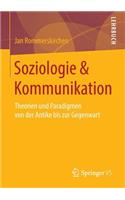 Soziologie & Kommunikation: Theorien Und Paradigmen Von Der Antike Bis Zur Gegenwart