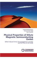Physical Properties of Dilute Magnetic Semiconducting Oxides