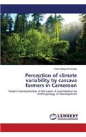 Perception of climate variability by cassava farmers in Cameroon