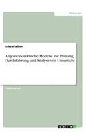 Allgemeindiaktische Modelle zur Planung, Durchführung und Analyse von Unterricht