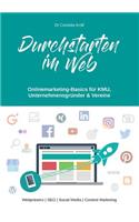 Durchstarten im Web: Onlinemarketing-Basics für KMU, Unternehmensgründer & Vereine