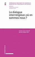 Le Dialogue Interreligieux: Ou En Sommes-Nous