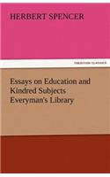 Essays on Education and Kindred Subjects Everyman's Library: (English)