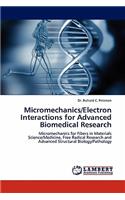 Micromechanics/Electron Interactions for Advanced Biomedical Research