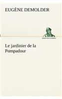 jardinier de la Pompadour