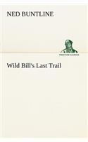 Wild Bill's Last Trail