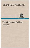The Gourmet's Guide to Europe