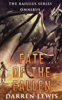 Fate of the Fallen: The Baiulus Series Omnibus