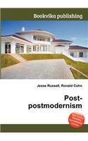 Post-Postmodernism