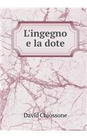 L'Ingegno E La Dote