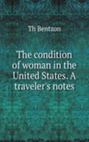 condition of woman in the United States. A traveler's notes