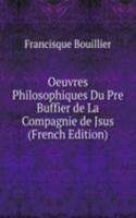 Oeuvres Philosophiques Du Pre Buffier de La Compagnie de Jsus (French Edition)