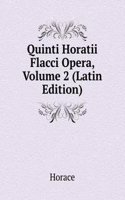 Quinti Horatii Flacci Opera, Volume 2 (Latin Edition)