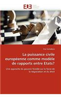 La Puissance Civile Européenne Comme Modèle de Rapports Entre Etats?
