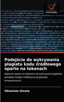 Podejście do wykrywania plagiatu kodu źródlowego oparte na tokenach