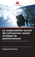 La responsabilité sociale des entreprises comme stratégie de positionnement