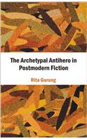 Archetypal Antihero in Postmodern Fiction