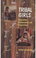 Tribal Girls : Aspiration, Achievement and Frustration