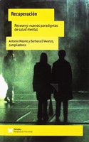 Recuperacion: Recovery: nuevos paradigmas de salud mental