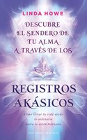 Descubre el sendero de tu alma a traves de los registros akasicos