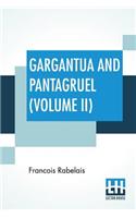 Gargantua And Pantagruel (Volume II)