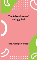 Adventures of an Ugly Girl