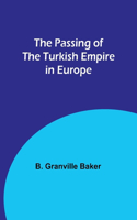Passing of the Turkish Empire in Europe