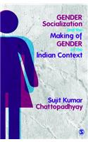 Gender Socialization and the Making of Gender in the Indian Context
