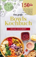 Selma Schubert:Das gro?e Bowls Kochbuch