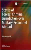Status of Forces: Criminal Jurisdiction Over Military Personnel Abroad