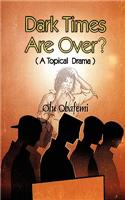 Dark Times Are Over? a Topical Drama