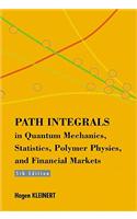 Path Integrals In Quantum Mechanics, Statistics, Polymer Physics, And Financial Markets (5th Edition)