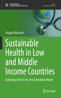 Sustainable Health in Low and Middle Income Countries: Achieving Sdg3 in the (Post) Pandemic World