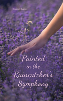 Painted in the Raincatcher's Symphony