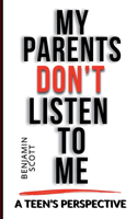 My Parents Don't Listen to Me