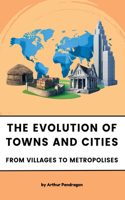 The Evolution of Towns and Cities