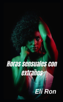 Horas sensuales con extrañas