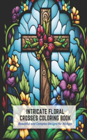 Intricate Floral Crosses Coloring Book