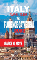 Italy travel guide to Florence cathedral 2023