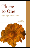 Three to One: Why Mendel Failed
