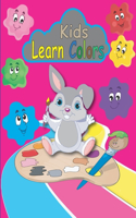 Kids Learn Colors!: Activity book for kids to learn colors