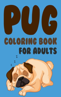 Pug Coloring Book For Adults: Pug Life Coloring Book By Bee Book