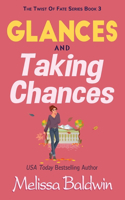 Glances and Taking Chances