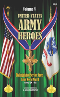 United States Army Heroes - Volume V