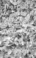 FOOD of James Steps 4, 3, 4 Equations (Volume 2): Mathematics is your food