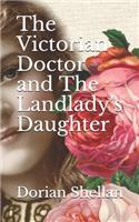 The Victorian Doctor and The Landlady's Daughter